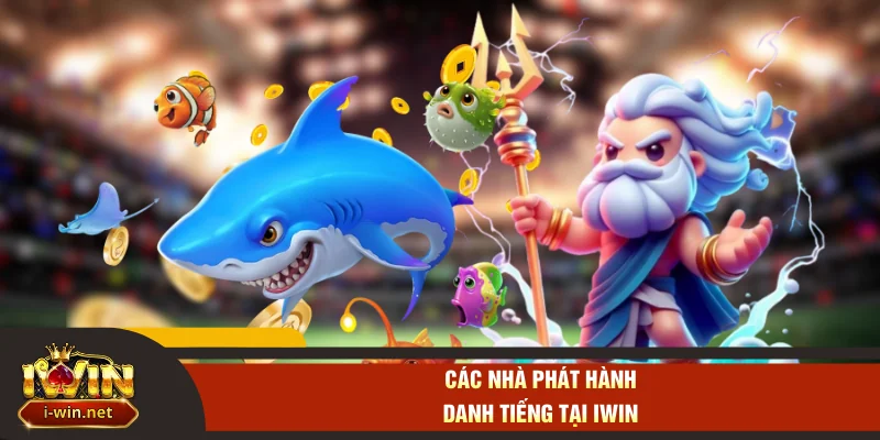 Các nhà phát hành danh tiếng tại IWIN