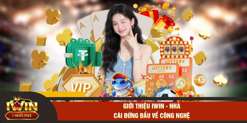 Giới thiệu IWIN - nhà cái đứng đầu về công nghệ